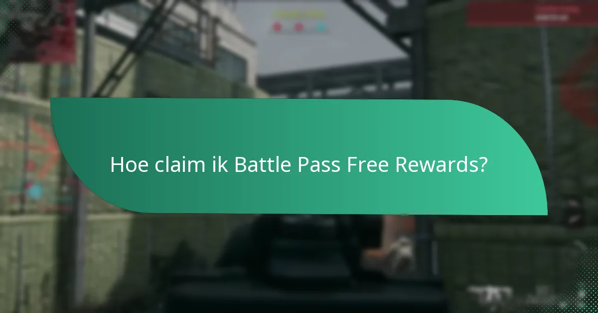 Hoe claim ik Battle Pass Free Rewards?