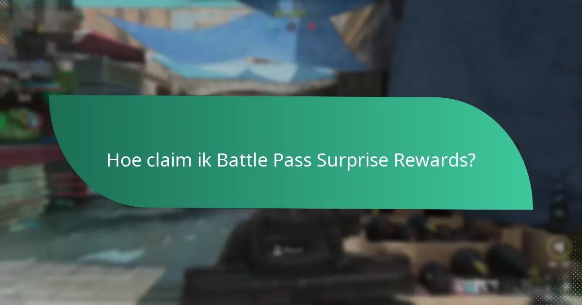 Hoe claim ik Battle Pass Surprise Rewards?