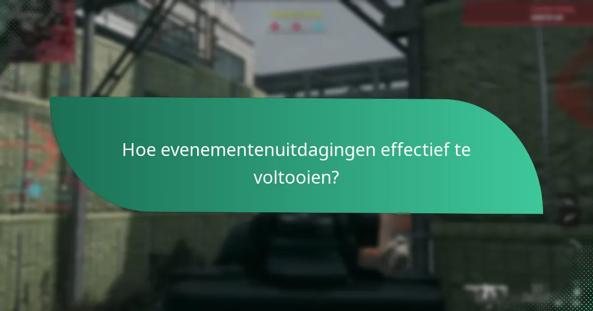 Hoe evenementenuitdagingen effectief te voltooien?