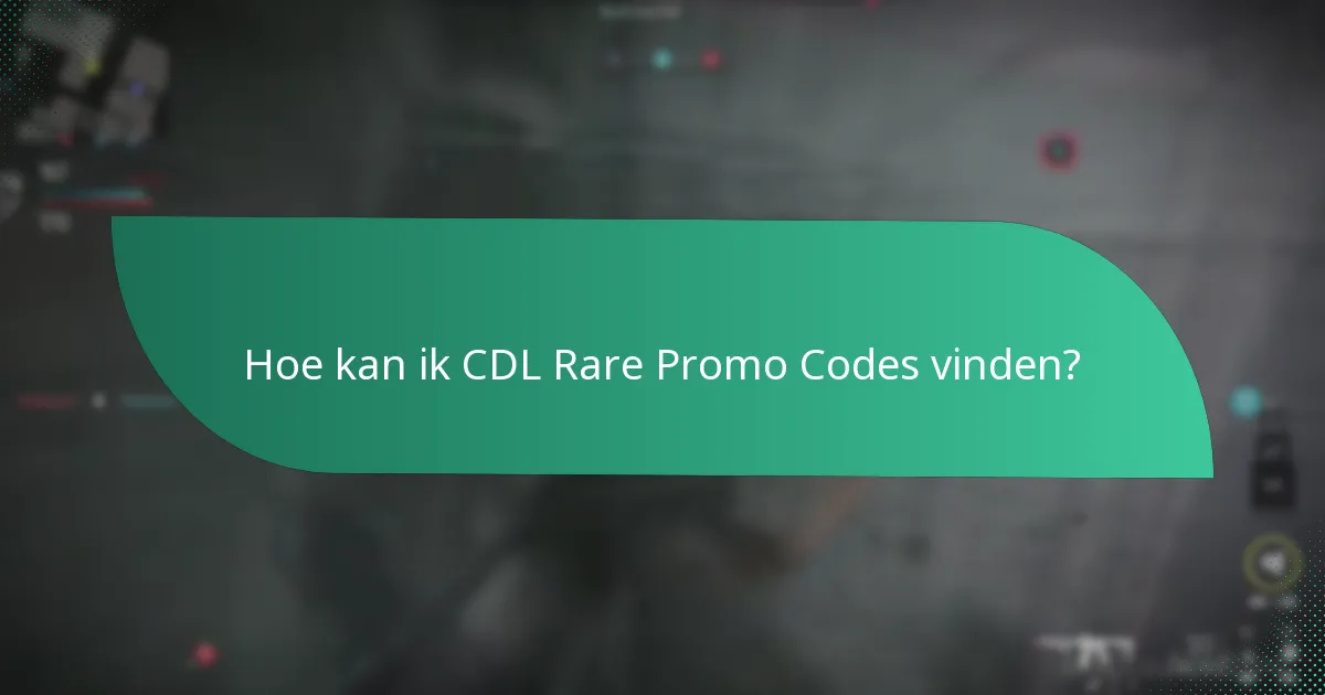 Hoe kan ik CDL Rare Promo Codes vinden?