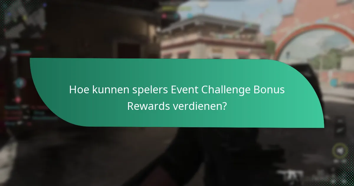 Hoe kunnen spelers Event Challenge Bonus Rewards verdienen?