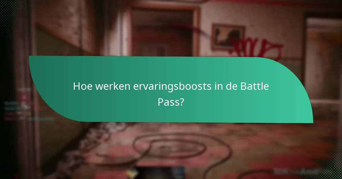 Hoe werken ervaringsboosts in de Battle Pass?