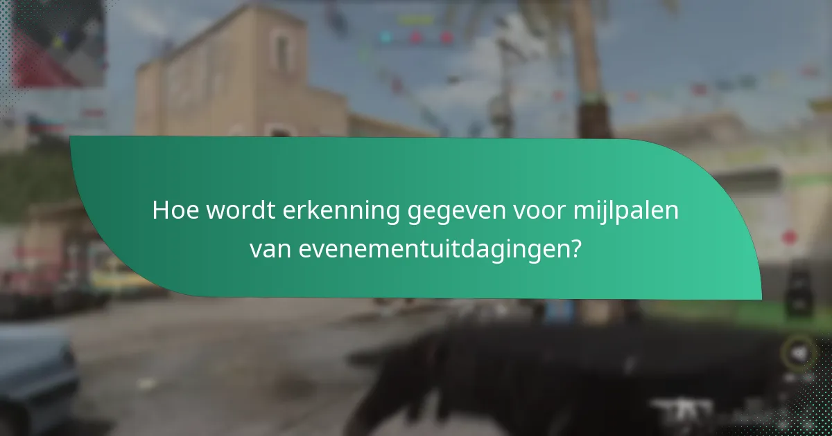 Hoe wordt erkenning gegeven voor mijlpalen van evenementuitdagingen?