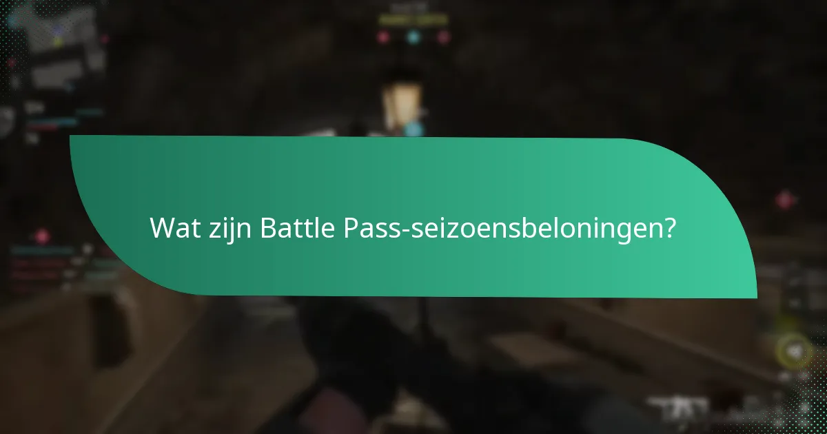 Wat is de tijdsgebonden aard van Battle Pass-beloningen?