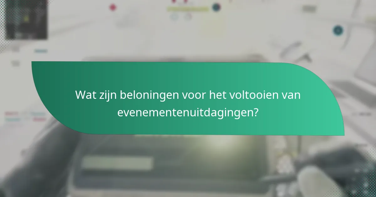 Welke evenementen bieden de beste beloningen?