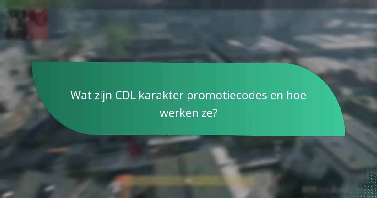 Hoe CDL promotiecodes te vinden en in te wisselen?