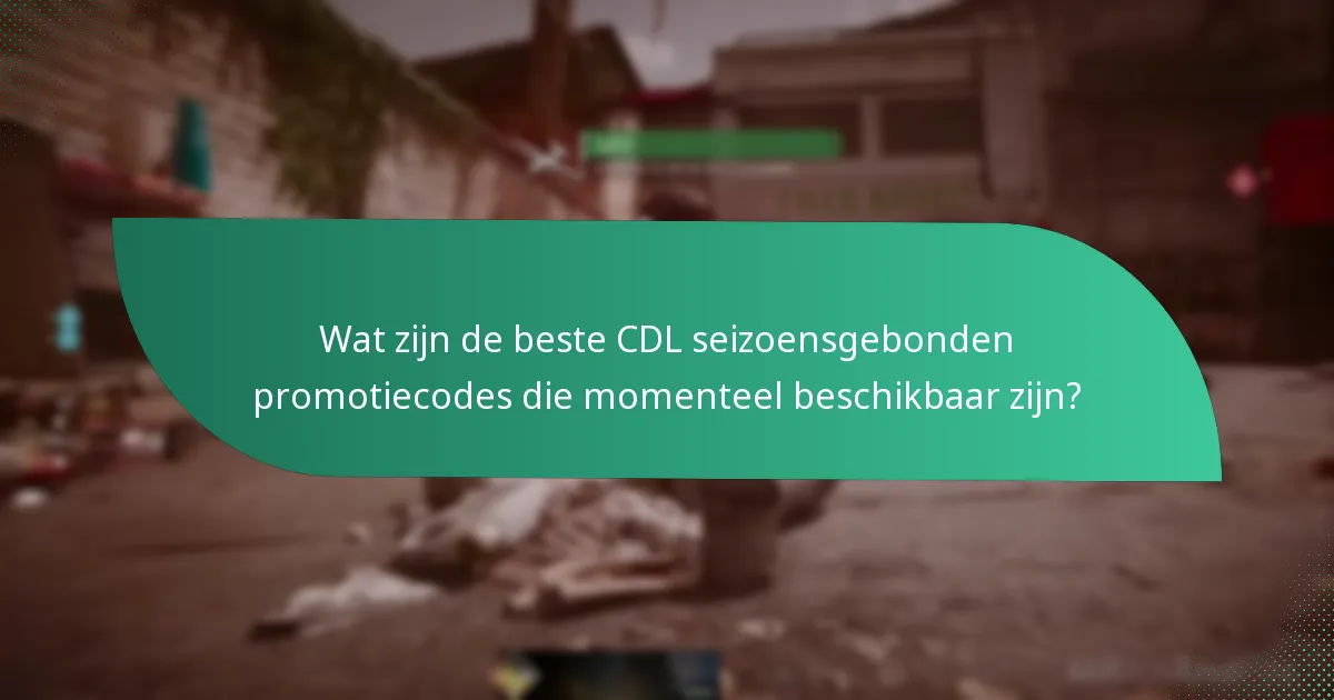 Wat zijn de beste CDL seizoensgebonden promotiecodes die momenteel beschikbaar zijn?