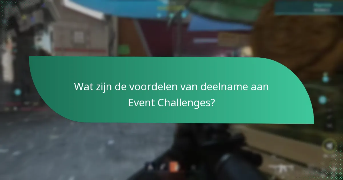 Wat zijn de voordelen van deelname aan Event Challenges?